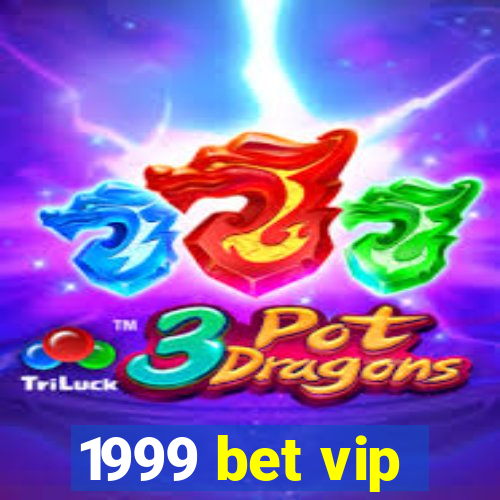 1999 bet vip